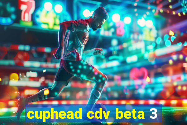 cuphead cdv beta 3